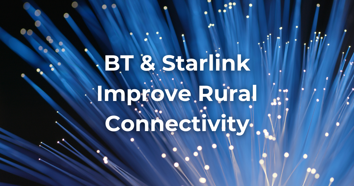 BT and Starlink in Talks to Improve Rural Broadband Connectivity